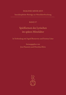 Abbildung von Haustein / Klein | Spielformen des Lyrischen im späten Mittelalter | 1. Auflage | 2023 | 57 | beck-shop.de