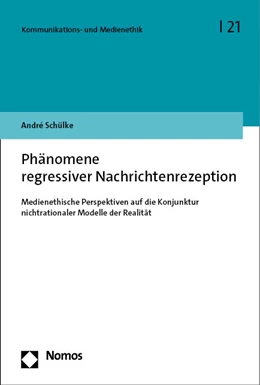 Abbildung von Schülke | Phänomene regressiver Nachrichtenrezeption | 1. Auflage | 2023 | 21 | beck-shop.de