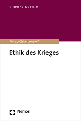 Abbildung von Gisbertz-Astolfi | Ethik des Krieges | 1. Auflage | 2023 | beck-shop.de
