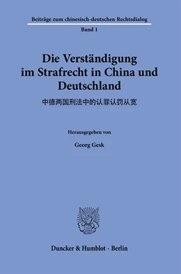 Abbildung von Gesk | Die Verständigung im Strafrecht in China und Deutschland. | 1. Auflage | 2023 | 1 | beck-shop.de