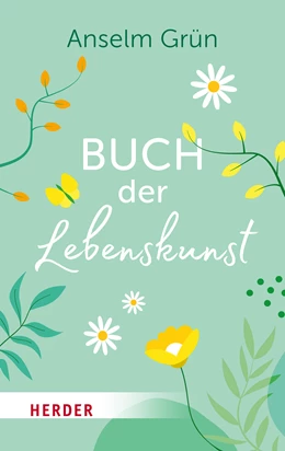 Abbildung von Grün / Lichtenauer | Buch der Lebenskunst | 1. Auflage | 2024 | beck-shop.de