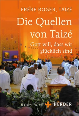 Abbildung von Frère Roger (Taizé) | Die Quellen von Taizé | 1. Auflage | 2024 | beck-shop.de