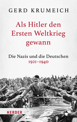 Abbildung von Krumeich | Als Hitler den Ersten Weltkrieg gewann | 1. Auflage | 2024 | beck-shop.de