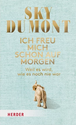 Abbildung von du Mont | Ich freu mich schon auf morgen | 1. Auflage | 2024 | beck-shop.de