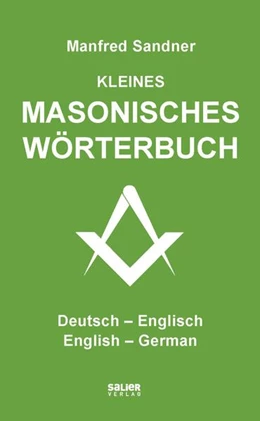 Abbildung von Sandner | Kleines masonisches Wörterbuch Deutsch-Englisch/English-German | 1. Auflage | 2023 | beck-shop.de