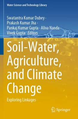 Abbildung von Dubey / Jha | Soil-Water, Agriculture, and Climate Change | 1. Auflage | 2023 | 113 | beck-shop.de