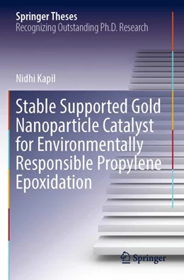 Abbildung von Kapil | Stable Supported Gold Nanoparticle Catalyst for Environmentally Responsible Propylene Epoxidation | 1. Auflage | 2023 | beck-shop.de