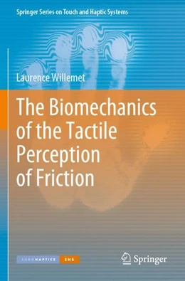 Abbildung von Willemet | The Biomechanics of the Tactile Perception of Friction | 1. Auflage | 2023 | beck-shop.de