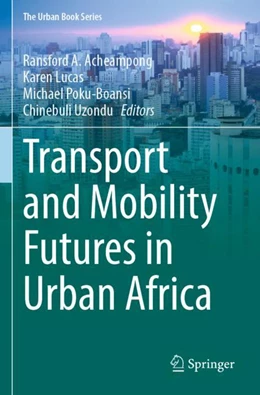 Abbildung von Acheampong / Lucas | Transport and Mobility Futures in Urban Africa | 1. Auflage | 2023 | beck-shop.de