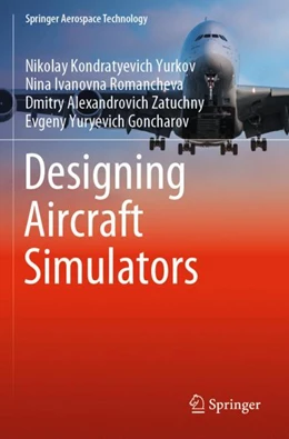 Abbildung von Yurkov / Romancheva | Designing Aircraft Simulators | 1. Auflage | 2023 | beck-shop.de