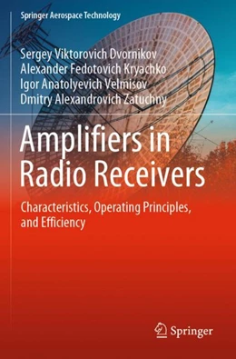 Abbildung von Dvornikov / Kryachko | Amplifiers in Radio Receivers | 1. Auflage | 2023 | beck-shop.de