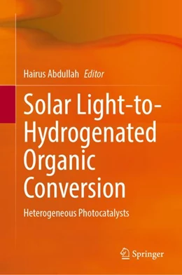 Abbildung von Abdullah | Solar Light-to-Hydrogenated Organic Conversion | 1. Auflage | 2024 | beck-shop.de