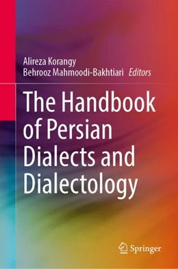 Abbildung von Korangy / Mahmoodi-Bakhtiari | The Handbook of Persian Dialects and Dialectology | 1. Auflage | 2024 | beck-shop.de