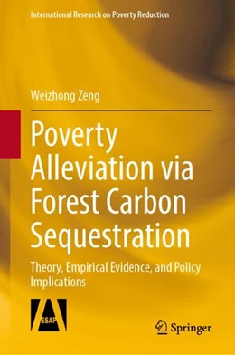 Abbildung von Zeng / Yang | Poverty Alleviation Via Forest Carbon Sequestration | 1. Auflage | 2024 | beck-shop.de