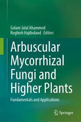 Abbildung von Ahammed / Hajiboland | Arbuscular Mycorrhizal Fungi and Higher Plants | 1. Auflage | 2024 | beck-shop.de