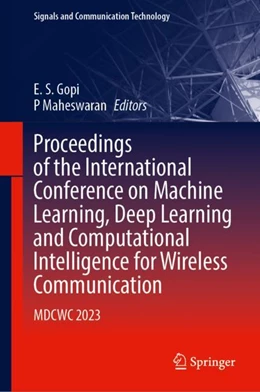 Abbildung von Gopi / Maheswaran | Proceedings of the International Conference on Machine Learning, Deep Learning and Computational Intelligence for Wireless Communication | 1. Auflage | 2024 | beck-shop.de