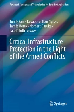 Abbildung von Kovács / Nyikes | Critical Infrastructure Protection in the Light of the Armed Conflicts | 1. Auflage | 2024 | beck-shop.de