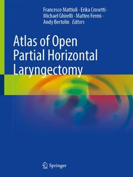 Abbildung von Mattioli / Crosetti | Atlas of Open Partial Horizontal Laryngectomy | 1. Auflage | 2024 | beck-shop.de