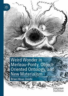 Abbildung von Onishi | Weird Wonder in Merleau-Ponty, Object-Oriented Ontology, and New Materialism | 1. Auflage | 2023 | beck-shop.de