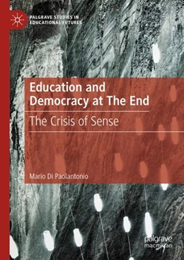 Abbildung von Di Paolantonio | Education and Democracy at The End | 1. Auflage | 2023 | beck-shop.de