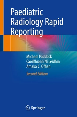 Abbildung von Paddock / Ní Leidhin | Paediatric Radiology Rapid Reporting | 2. Auflage | 2024 | beck-shop.de