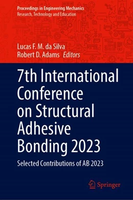 Abbildung von da Silva / Adams | 7th International Conference on Structural Adhesive Bonding 2023 | 1. Auflage | 2023 | beck-shop.de