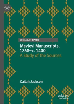Abbildung von Jackson | Mevlevi Manuscripts, 1268–c. 1400 | 1. Auflage | 2024 | beck-shop.de
