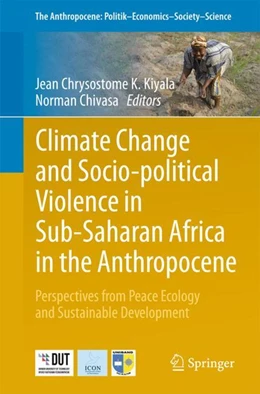 Abbildung von Kiyala / Chivasa | Climate Change and Socio-political Violence in Sub-Saharan Africa in the Anthropocene | 1. Auflage | 2024 | 37 | beck-shop.de