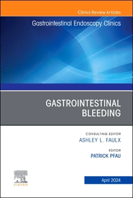 Abbildung von Pfau | Gastrointestinal Bleeding, An Issue of Gastrointestinal Endoscopy Clinics | 1. Auflage | 2024 | beck-shop.de