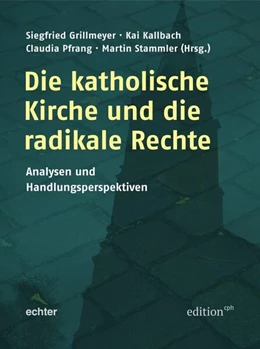 Abbildung von Grillmeyer / Kallbach | Die katholische Kirche und die radikale Rechte | 1. Auflage | 2023 | beck-shop.de