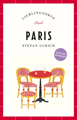 Abbildung von Ulrich | Paris Reiseführer LIEBLINGSORTE | 1. Auflage | 2024 | beck-shop.de