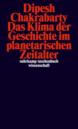 Abbildung von Chakrabarty | Das Klima der Geschichte im planetarischen Zeitalter | 1. Auflage | 2024 | beck-shop.de