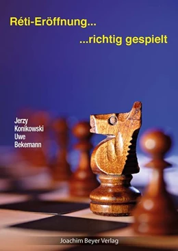 Abbildung von Bekemann / Konikowski | Reti-Eröffnung - richtig gespielt | 2. Auflage | 2023 | beck-shop.de