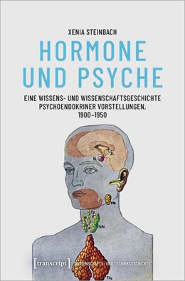 Abbildung von Steinbach | Hormone und Psyche - Eine Wissens- und Wissenschaftsgeschichte psychoendokriner Vorstellungen, 1900-1950 | 1. Auflage | 2023 | beck-shop.de
