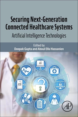 Abbildung von Gupta / Hassanien | Securing Next-Generation Connected Healthcare Systems | 1. Auflage | 2024 | beck-shop.de