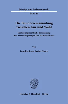 Abbildung von Eibach | Die Bundesversammlung zwischen Kür und Wahl. | 1. Auflage | 2023 | 86 | beck-shop.de