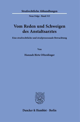 Abbildung von Ofterdinger | Vom Reden und Schweigen des Anstaltsarztes. | 1. Auflage | 2023 | 315 | beck-shop.de