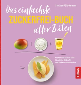 Abbildung von Pölzl-Huemer | Das einfachste Zuckerfrei-Buch aller Zeiten | 1. Auflage | 2024 | beck-shop.de