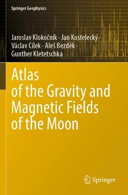 Abbildung von Klokocník / Kostelecký | Atlas of the Gravity and Magnetic Fields of the Moon | 1. Auflage | 2023 | beck-shop.de