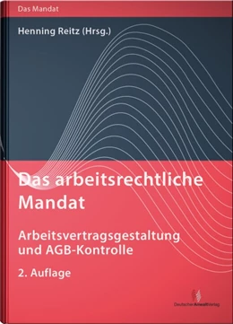 Abbildung von Reitz (Hrsg.) | Das arbeitsrechtliche Mandat: Arbeitsvertragsgestaltung und AGB-Kontrolle | 2. Auflage | 2023 | beck-shop.de