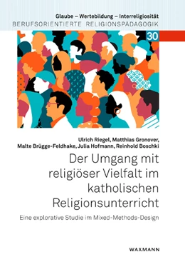 Abbildung von Riegel / Gronover | Der Umgang mit religiöser Vielfalt im katholischen Religionsunterricht | 1. Auflage | 2023 | 30 | beck-shop.de