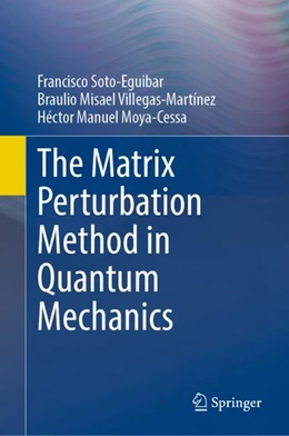 Abbildung von Soto-Eguibar / Villegas-Martínez | The Matrix Perturbation Method in Quantum Mechanics | 1. Auflage | 2024 | beck-shop.de
