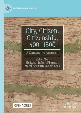 Abbildung von Rose / Flierman | City, Citizen, Citizenship, 400–1500 | 1. Auflage | 2024 | beck-shop.de