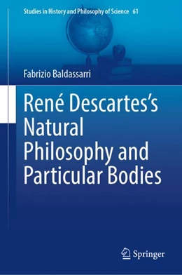 Abbildung von Baldassarri | René Descartes’s Natural Philosophy and Particular Bodies | 1. Auflage | 2024 | 60 | beck-shop.de