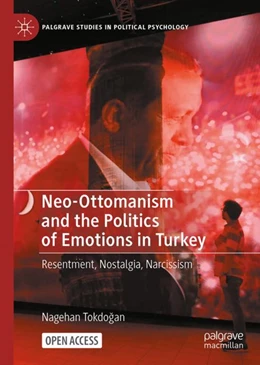 Abbildung von Tokdogan | Neo-Ottomanism and the Politics of Emotions in Turkey | 1. Auflage | 2024 | beck-shop.de