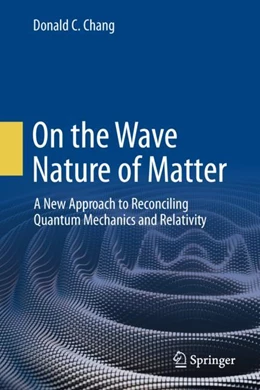 Abbildung von Chang | On the Wave Nature of Matter | 1. Auflage | 2024 | beck-shop.de