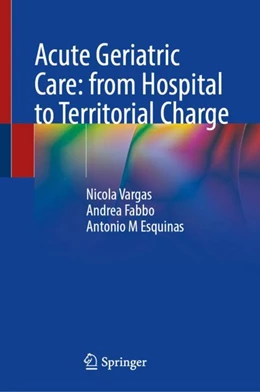 Abbildung von Vargas / Fabbo | Acute Geriatric Care: from Hospital to Territorial Charge | 1. Auflage | 2024 | beck-shop.de