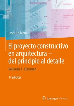 Abbildung von Moro | El proyecto constructivo en arquitectura—del principio al detalle | 1. Auflage | 2024 | beck-shop.de