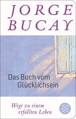 Abbildung von Bucay | Das Buch vom Glücklichsein | 1. Auflage | 2024 | beck-shop.de
