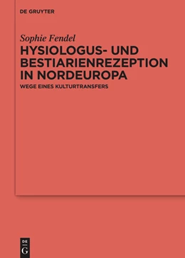 Abbildung von Fendel | Physiologus- und Bestiarienrezeption in Nordeuropa | 1. Auflage | 2024 | beck-shop.de